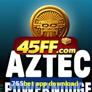 755bet app download
